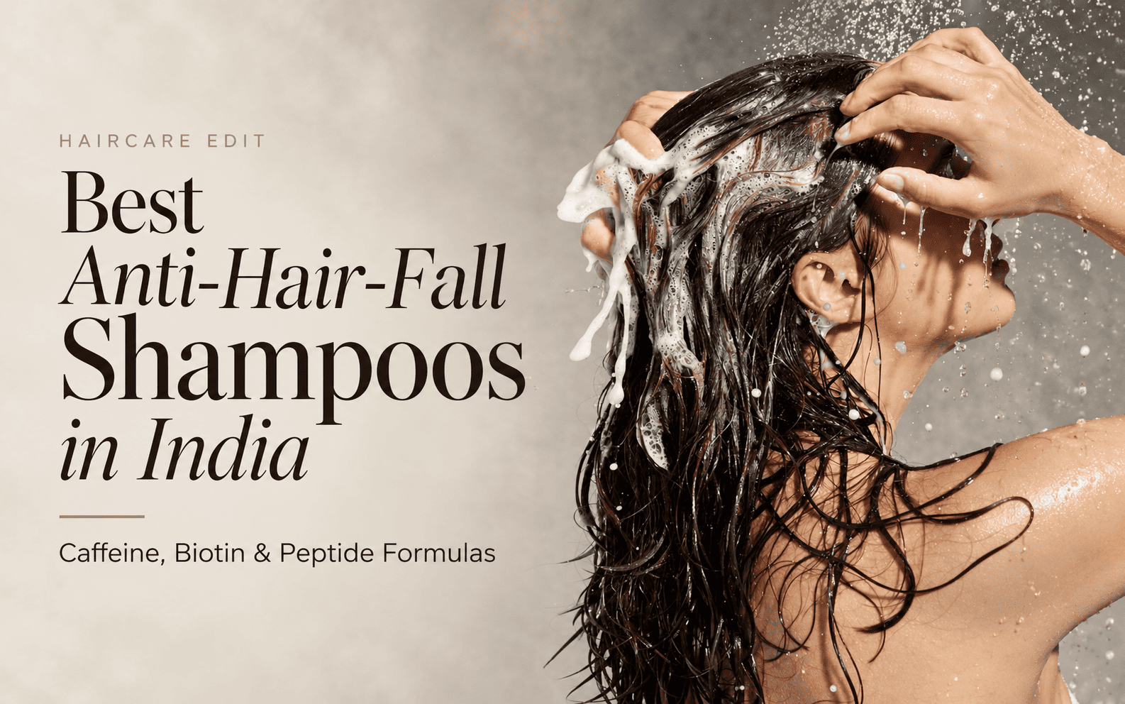 Best Anti-Hair-Fall Shampoos in India: Caffeine, Biotin & Peptide Formulas