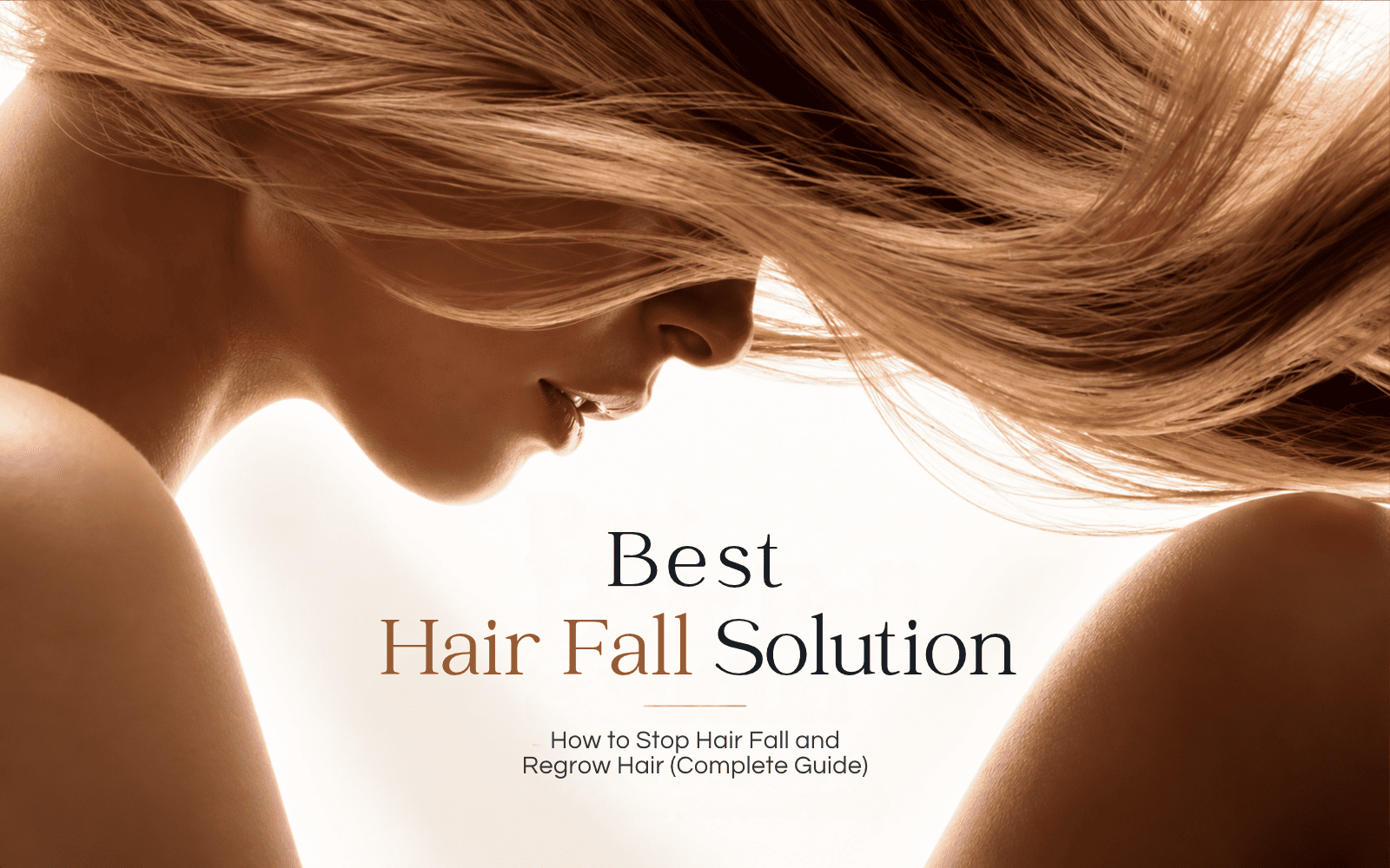 Best Hair Fall Solution: How to Stop Hair Fall and Regrow Hair (Complete Guide)